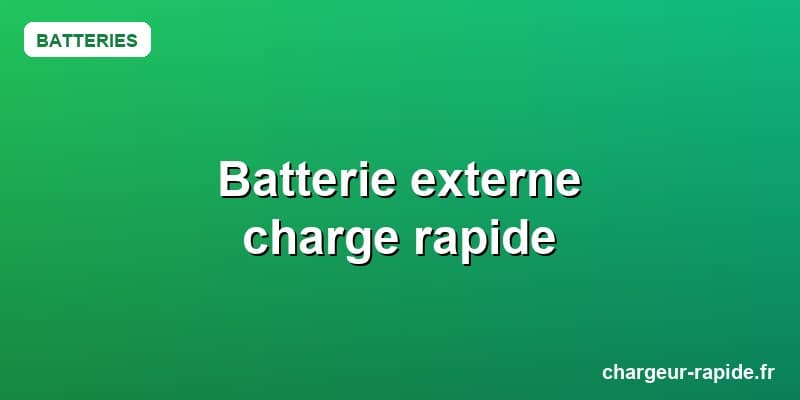 Meilleure batterie externe à charge rapide 2025