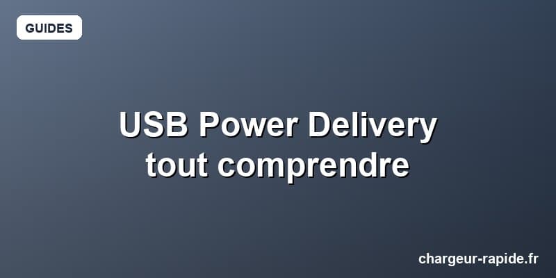 USB Power Delivery : tout comprendre en 5 minutes